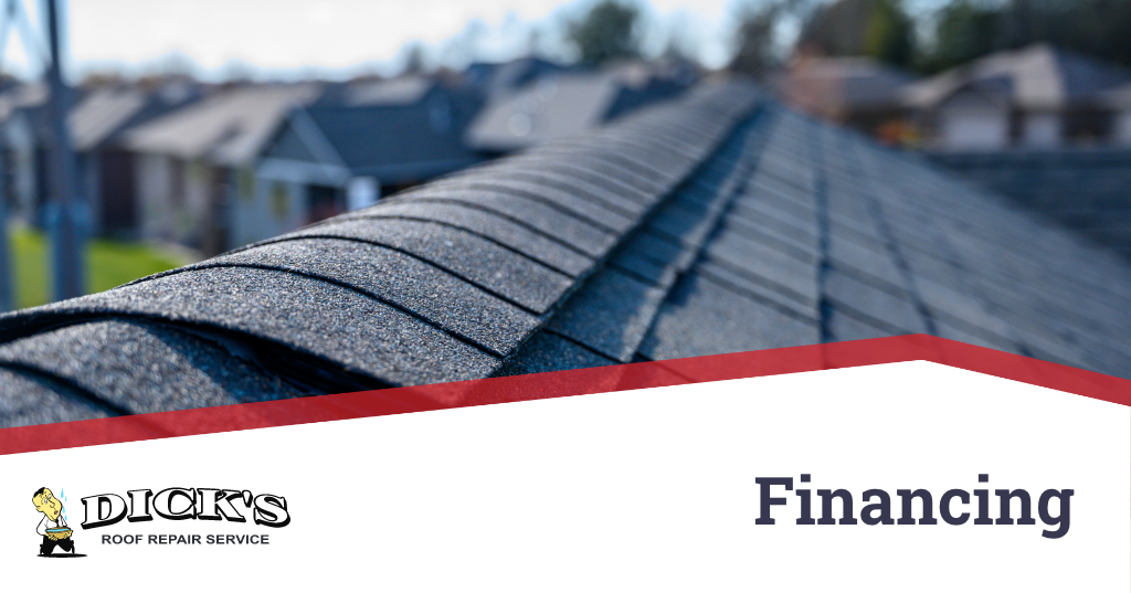 Financing Your Roofing Project Dick's Roof Repair Service